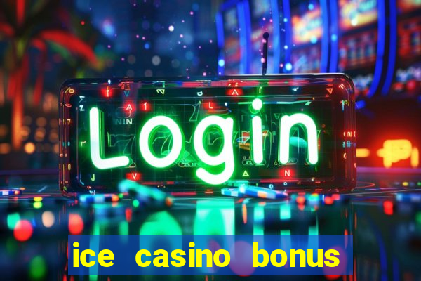 ice casino bonus 25 euro